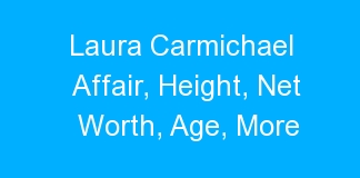 Laura Carmichael Affair, Height, Net Worth, Age, More