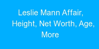 Leslie Mann Affair, Height, Net Worth, Age, More