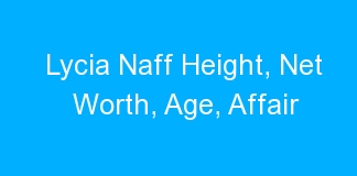 Lycia Naff Height, Net Worth, Age, Affair
