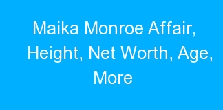 Maika Monroe Affair, Height, Net Worth, Age, More