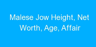 Malese Jow Height, Net Worth, Age, Affair