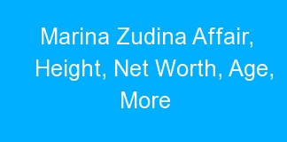 Marina Zudina Affair, Height, Net Worth, Age, More