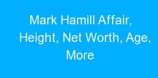 Mark Hamill Affair, Height, Net Worth, Age, More