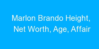 Marlon Brando Height, Net Worth, Age, Affair