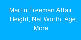 Martin Freeman Affair, Height, Net Worth, Age, More