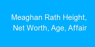 Meaghan Rath Height, Net Worth, Age, Affair