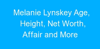 Melanie Lynskey Age, Height, Net Worth, Affair and More