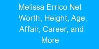 Melissa Errico Net Worth, Height, Age, Affair, Career, and More