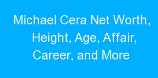 Michael Cera Net Worth, Height, Age, Affair, Career, and More