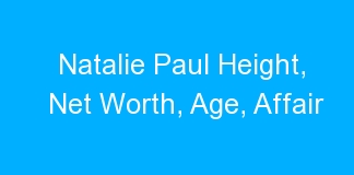 Natalie Paul Height, Net Worth, Age, Affair