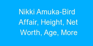 Nikki Amuka-Bird Affair, Height, Net Worth, Age, More