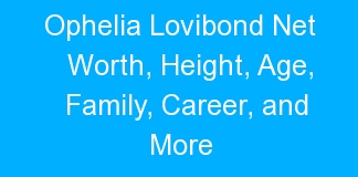 Ophelia Lovibond Net Worth, Height, Age, Family, Career, and More