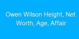 Owen Wilson Height, Net Worth, Age, Affair