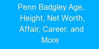 Penn Badgley Age, Height, Net Worth, Affair, Career, and More