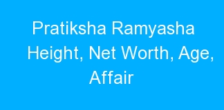 Pratiksha Ramyasha Height, Net Worth, Age, Affair