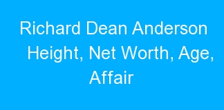 Richard Dean Anderson Height, Net Worth, Age, Affair