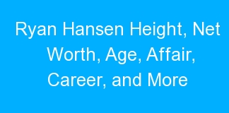 Ryan Hansen Height, Net Worth, Age, Affair, Career, and More