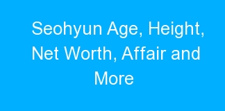 Seohyun Age, Height, Net Worth, Affair and More
