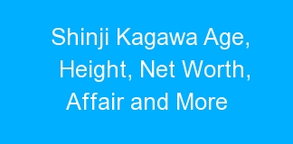 Shinji Kagawa Age, Height, Net Worth, Affair and More