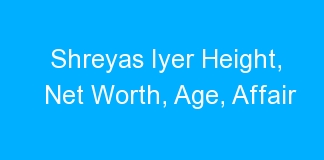 Shreyas Iyer Height, Net Worth, Age, Affair