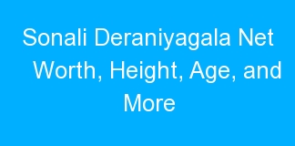 Sonali Deraniyagala Net Worth, Height, Age, and More