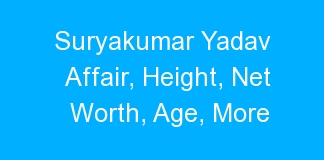 Suryakumar Yadav Affair, Height, Net Worth, Age, More