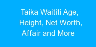 Taika Waititi Age, Height, Net Worth, Affair and More