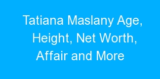Tatiana Maslany Age, Height, Net Worth, Affair and More