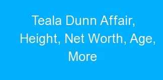 Teala Dunn Affair, Height, Net Worth, Age, More