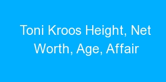 Toni Kroos Height, Net Worth, Age, Affair