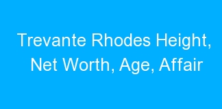Trevante Rhodes Height, Net Worth, Age, Affair