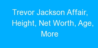 Trevor Jackson Affair, Height, Net Worth, Age, More