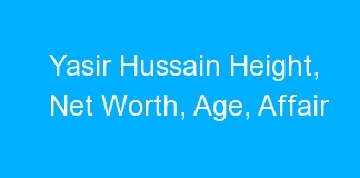 Yasir Hussain Height, Net Worth, Age, Affair