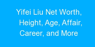 Yifei Liu Net Worth, Height, Age, Affair, Career, and More