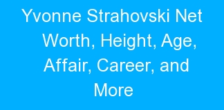 Yvonne Strahovski Net Worth, Height, Age, Affair, Career, and More