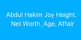 Abdul Hakim Joy Height, Net Worth, Age, Affair