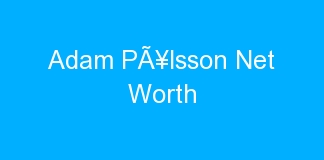 Adam PÃ¥lsson Net Worth