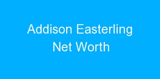 Addison Easterling Net Worth