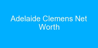 Adelaide Clemens Net Worth