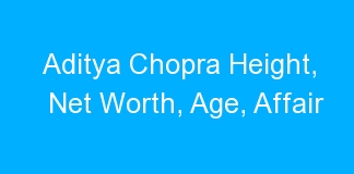 Aditya Chopra Height, Net Worth, Age, Affair