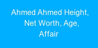 Ahmed Ahmed Height, Net Worth, Age, Affair