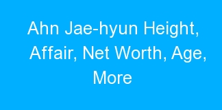 Ahn Jae-hyun Height, Affair, Net Worth, Age, More