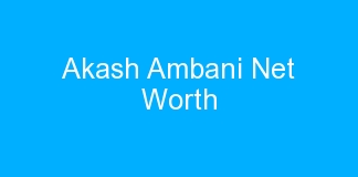Akash Ambani Net Worth
