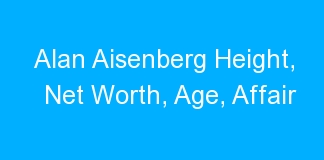 Alan Aisenberg Height, Net Worth, Age, Affair