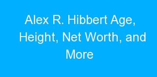 Alex R. Hibbert Age, Height, Net Worth, and More