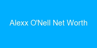Alexx O’Nell Net Worth