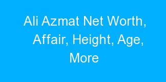 Ali Azmat Net Worth, Affair, Height, Age, More