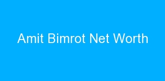 Amit Bimrot Net Worth