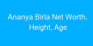 Ananya Birla Net Worth, Height, Age