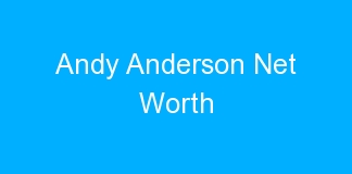Andy Anderson Net Worth